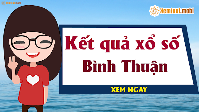 XSBTH 25/6 - Kết quả Xổ Số Bình Thuận hôm nay thứ 5 ngày 25/6/2020