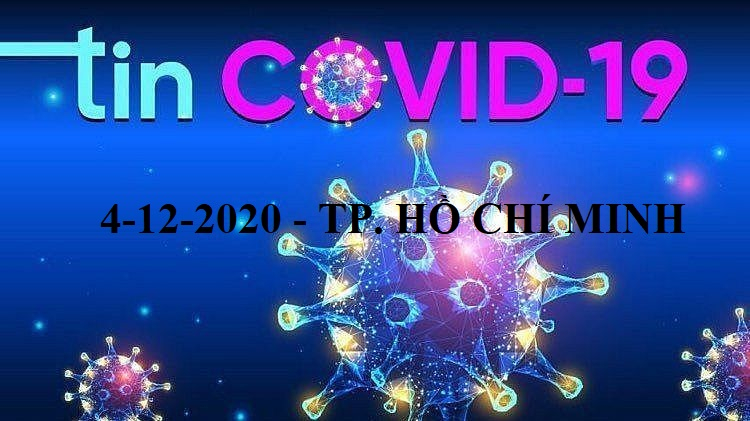 Tin mới nhất về tình hình dịch bệnh COVID-19 tại TP. Hồ Chí Minh ngày 4/12