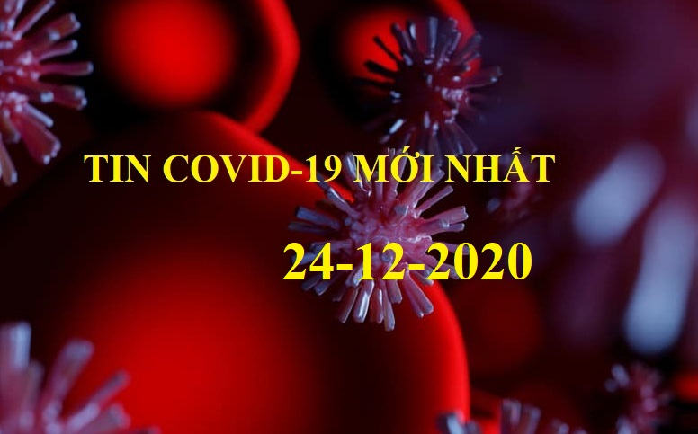 Tin Covid-19 tối 24/12: Số ca mắc mới tăng mạnh, Việt Nam có 1.433 bệnh nhân