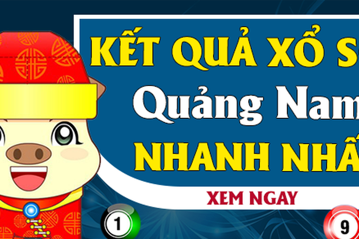 XSQNM 1/9 - Kết quả xổ số Quảng Nam 1/9 - Dự đoán xổ số Quảng Nam 1/9.