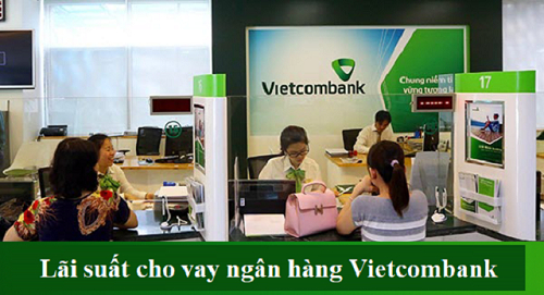 Lãi suất vay ngân hàng Vietcombank mới nhất