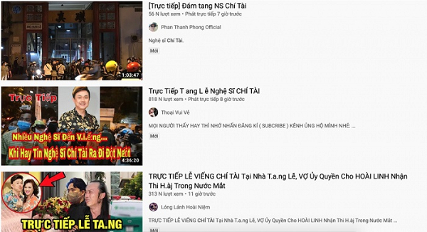 Dù đám tang nghệ sĩ Chí Tài chưa diễn ra nhưng nhiều YouTuber đã đăng tải video giả livestream và thu hút hàng trăm nghìn lượt xem chỉ sau vài giờ đăng tải.