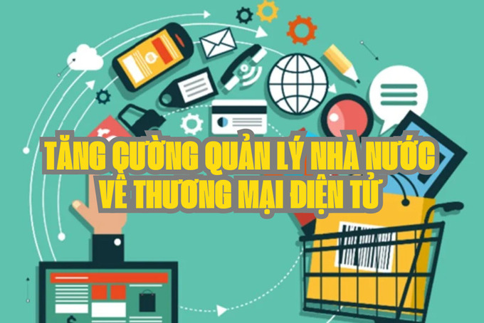 Thủ tướng Chính phủ yêu cầu đẩy mạnh công tác quản lý nhà nước về thương mại điện tử.