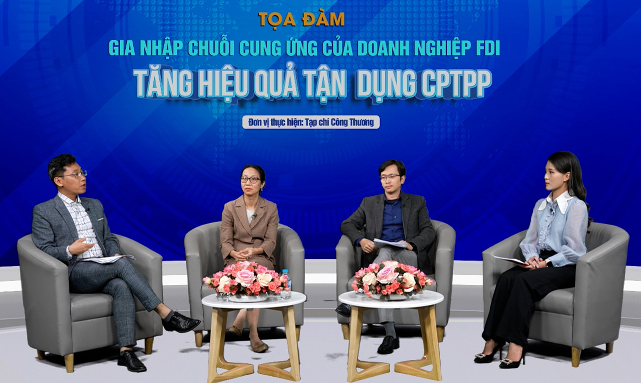 Tọa đàm “Gia nhập chuỗi cung ứng của doanh nghiệp FDI - Tăng hiệu quả tận dụng CPTPP”