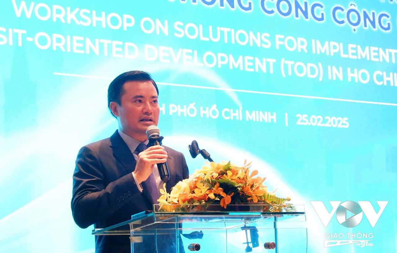 Ông Bùi Xuân Cường - Phó Chủ tịch UBND TP.HCM đã nhấn mạnh tầm quan trọng của phát triển đô thị theo định hướng giao thông công cộng (TOD)