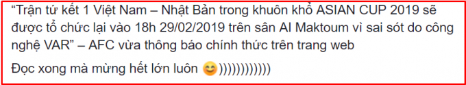 Thông tin đăng tải tràn lan trên mạng xã hội cho rằng trận đấu Việt Nam và Nhật Bản tại vòng tứ kết Asian Cup 2019 sẽ được đá lại. Thông tin này được hàng triệu người chia sẻ!