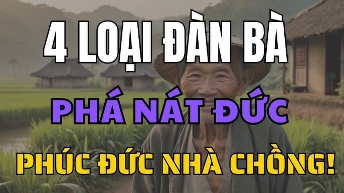  Kiểu phụ nữ phá nát phúc đưc nhà chồng nên tránh